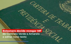 Bolsonaro Decide Revogar Mp Do Contrato Verde E Amarelo E Editar Novo Texto Contabilidade - Escritório de Contabilidade em Ilhéus - BA - Organize Contabilidade Consultiva