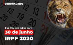 Coronavirus Faze Receita Adiar Declaracao De Imposto De Renda Contabilidade - Escritório de Contabilidade em Ilhéus - BA - Organize Contabilidade Consultiva