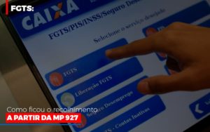 Fgts Como Ficou O Recolhimento A Partir Da Mp 927 Contabilidade - Escritório de Contabilidade em Ilhéus - BA - Organize Contabilidade Consultiva