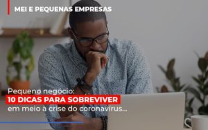 Pequeno Negocio Dicas Para Sobreviver Em Meio A Crise Do Coronavirus Contabilidade - Escritório de Contabilidade em Ilhéus - BA - Organize Contabilidade Consultiva