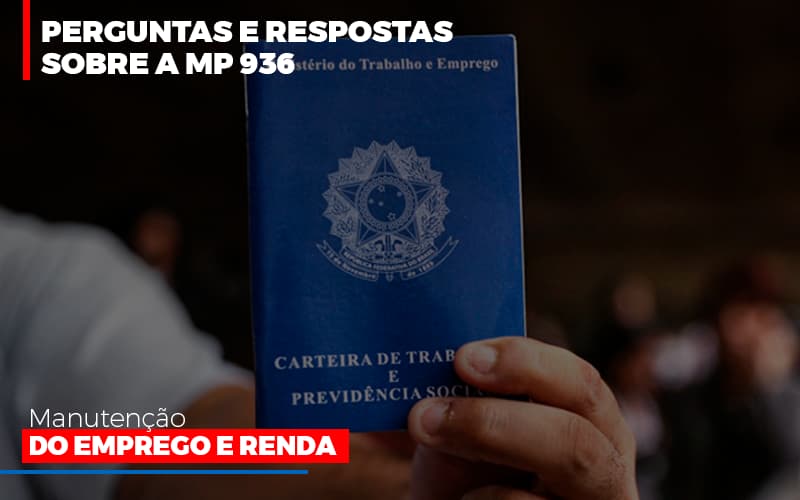 Perguntas E Respostas Sobre A Mp 936 Manutencao Do Emprego E Renda Contabilidade - Escritório de Contabilidade em Ilhéus - BA - Organize Contabilidade Consultiva