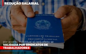 Reducao Salarial Por Acordo Individual So Tera Efeito Se Validada Por Sindicatos De Trabalhadores Contabilidade - Escritório de Contabilidade em Ilhéus - BA - Organize Contabilidade Consultiva