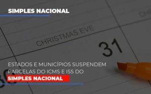 Suspensao De Parcelas Do Icms E Iss Do Simples Nacional Contabilidade - Escritório de Contabilidade em Ilhéus - BA - Organize Contabilidade Consultiva