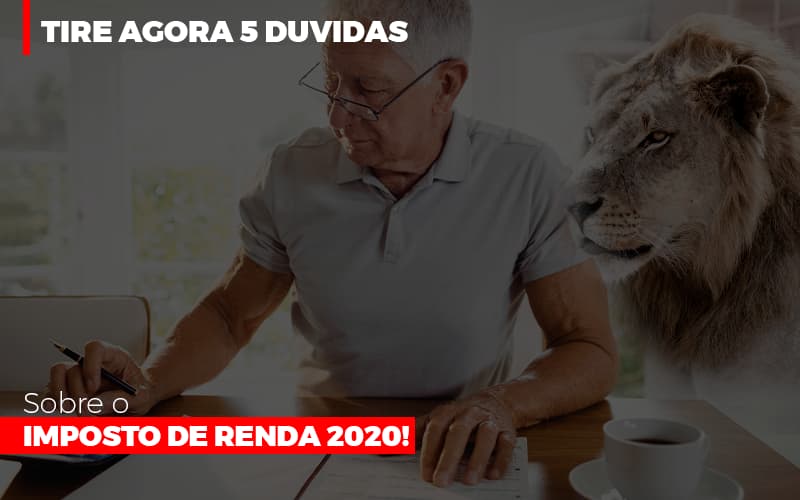 Tire Agora 5 Duvidas Sobre O Imposto De Renda 2020 Contabilidade - Escritório de Contabilidade em Ilhéus - BA - Organize Contabilidade Consultiva