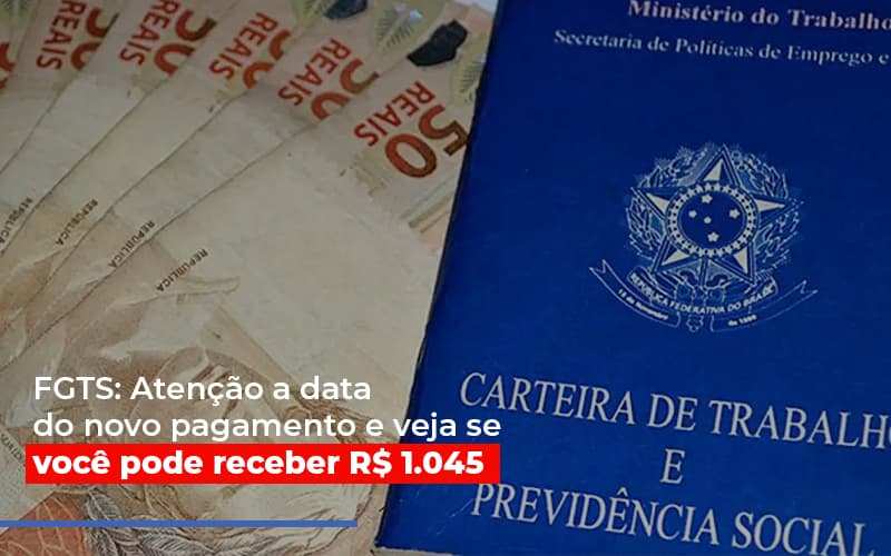 Fgts Atencao A Data Do Novo Pagamento E Veja Se Voce Pode Receber - Escritório de Contabilidade em Ilhéus - BA - Organize Contabilidade Consultiva