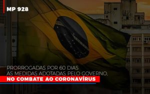 Mp 928 Prorrogadas Por 60 Dias As Medidas Provisorias Adotadas Pelo Governo No Combate Ao Coronavirus - Escritório de Contabilidade em Ilhéus - BA - Organize Contabilidade Consultiva