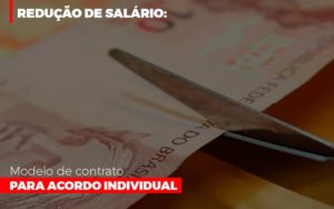 Reducao De Salario Modelo De Contrato Para Acordo Individual - Escritório de Contabilidade em Ilhéus - BA - Organize Contabilidade Consultiva