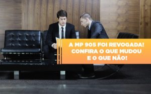 A Mp 905 Foi Revogada Confira O Que Mudou E O Que Nao - Escritório de Contabilidade em Ilhéus - BA - Organize Contabilidade Consultiva