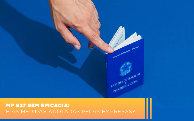 Mp 927 Sem Eficacia E As Medidas Adotadas Pelas Empresas - Escritório de Contabilidade em Ilhéus - BA - Organize Contabilidade Consultiva