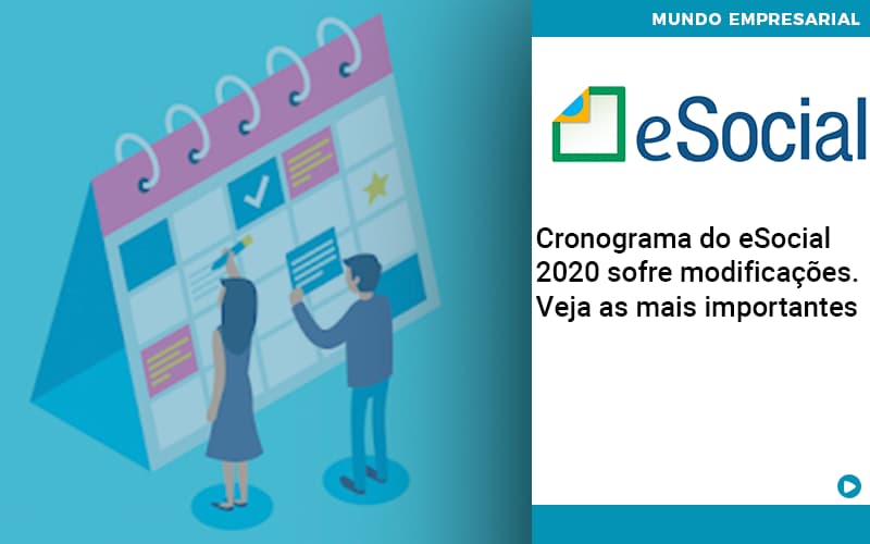 Cronograma Do E Social 2020 Sofre Modificacoes Veja As Mais Importantes - Escritório de Contabilidade em Ilhéus - BA - Organize Contabilidade Consultiva