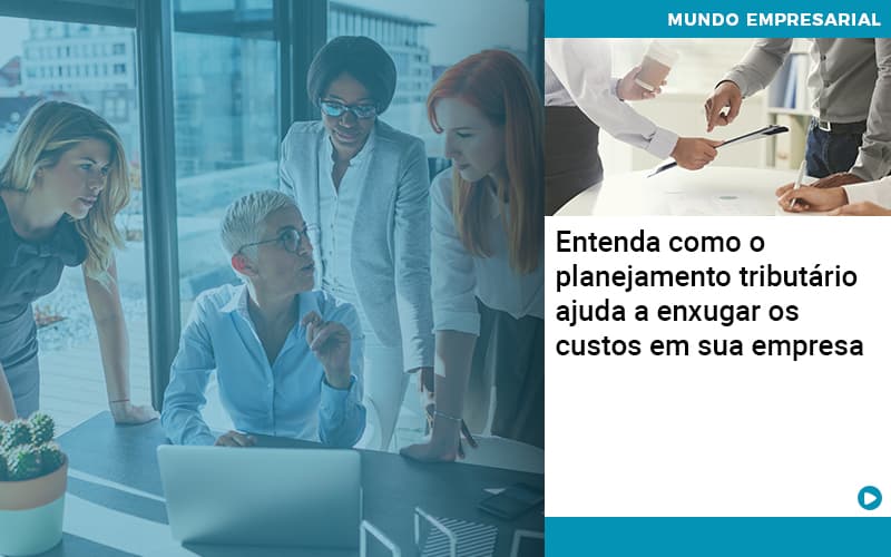 Planejamento Tributario Porque A Maioria Das Empresas Paga Impostos Excessivos Abrir Empresa Simples - Escritório de Contabilidade em Ilhéus - BA - Organize Contabilidade Consultiva